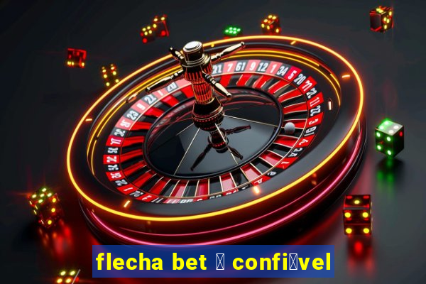 flecha bet 茅 confi谩vel