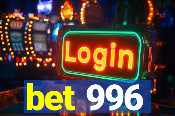 bet 996