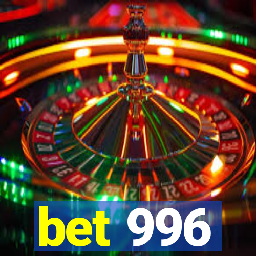 bet 996