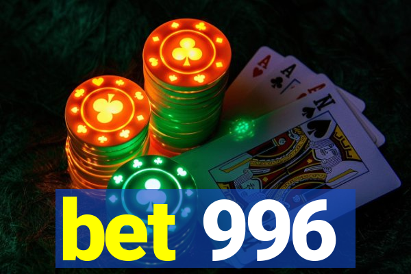 bet 996