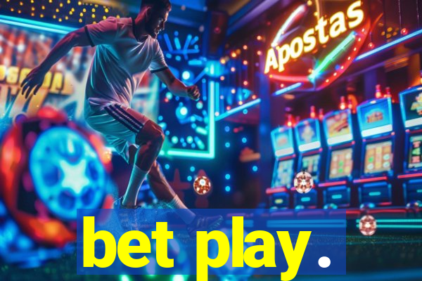 bet play.