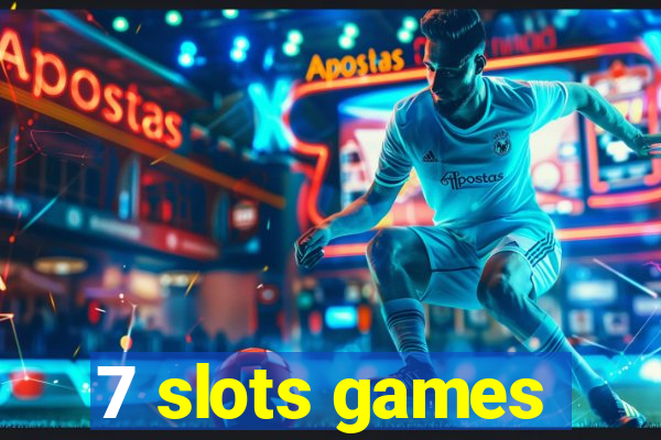 7 slots games