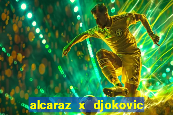 alcaraz x djokovic onde assistir