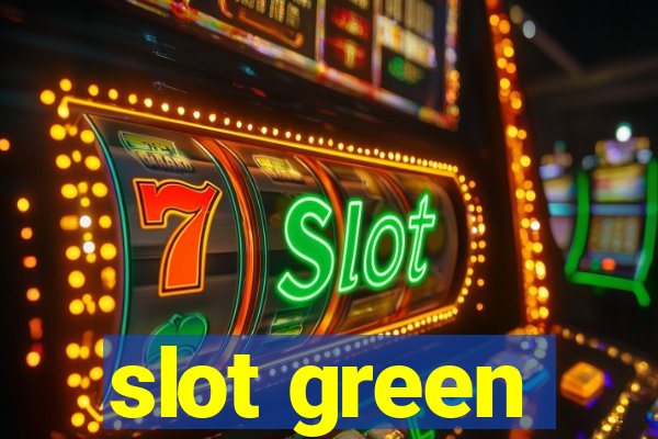 slot green