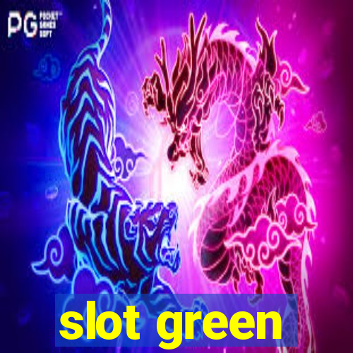 slot green