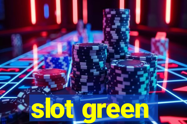 slot green