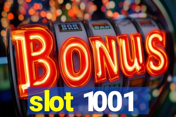 slot 1001