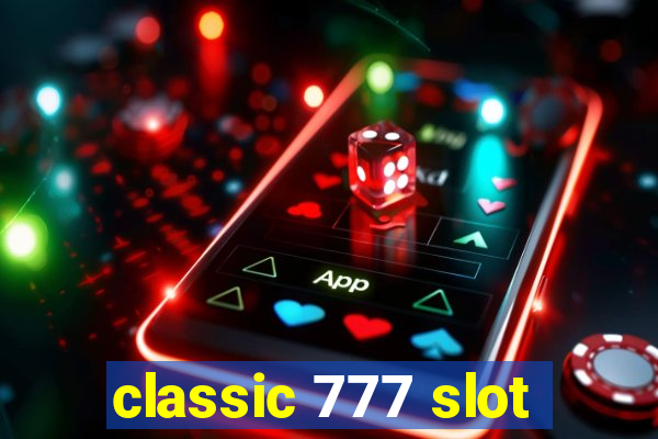 classic 777 slot