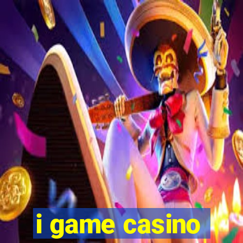 i game casino