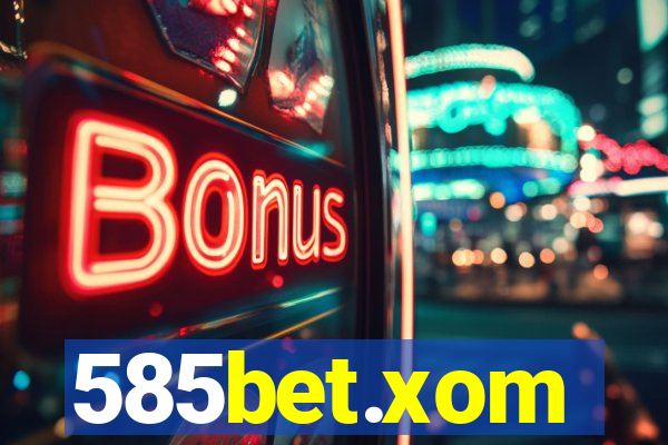 585bet.xom