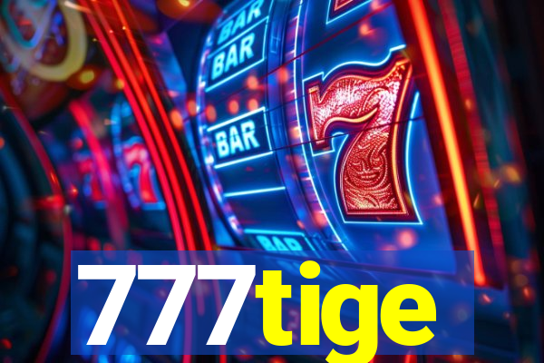 777tige