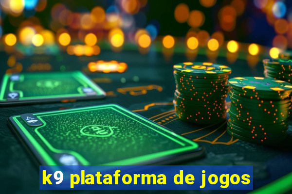 k9 plataforma de jogos