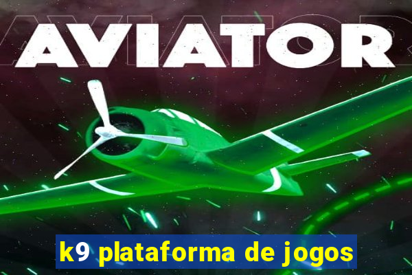 k9 plataforma de jogos