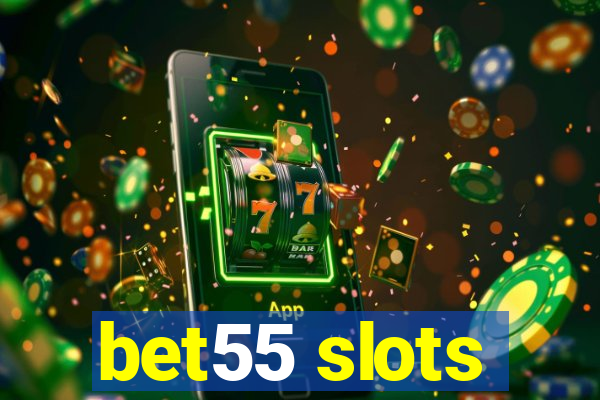 bet55 slots