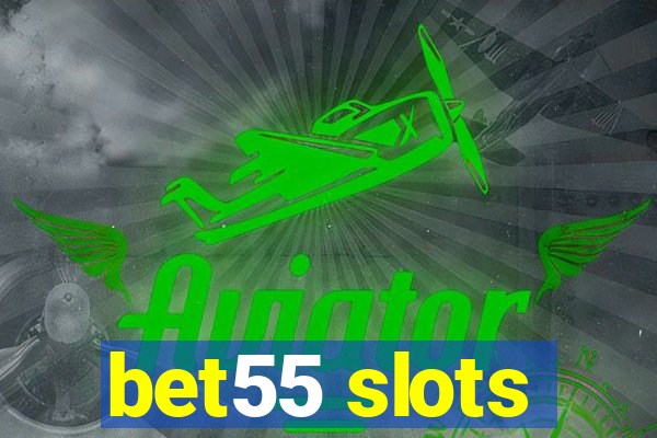 bet55 slots