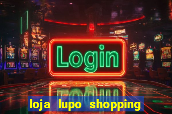 loja lupo shopping da bahia