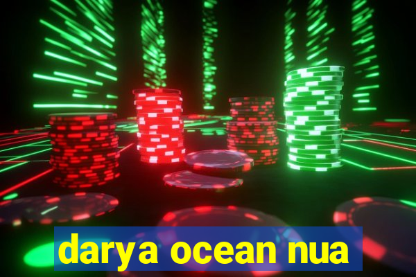 darya ocean nua