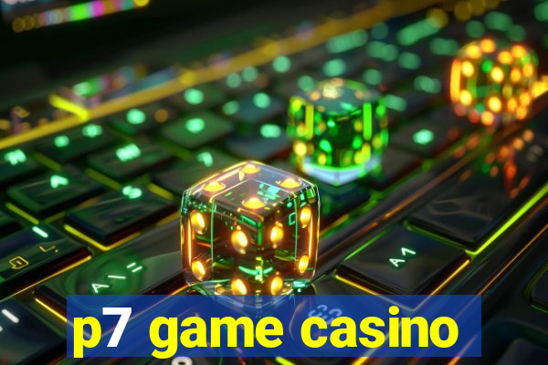 p7 game casino