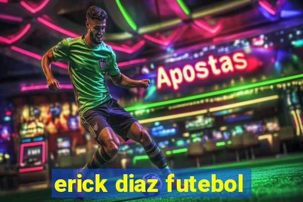 erick diaz futebol