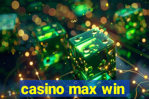 casino max win