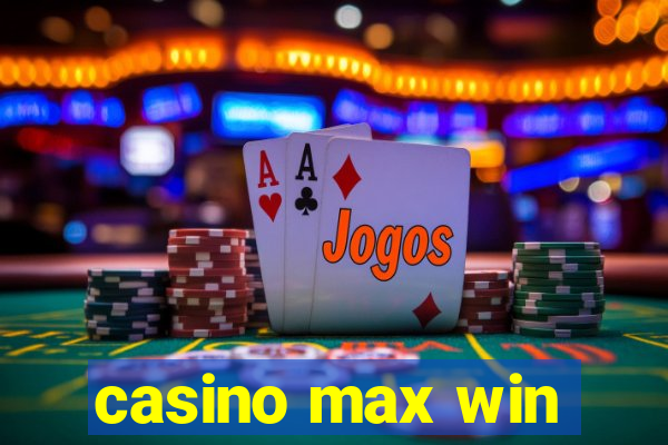 casino max win