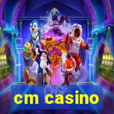 cm casino