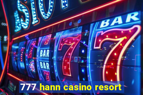 777 hann casino resort