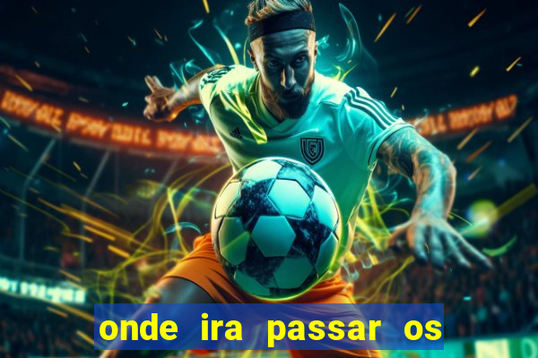 onde ira passar os jogos da champions league