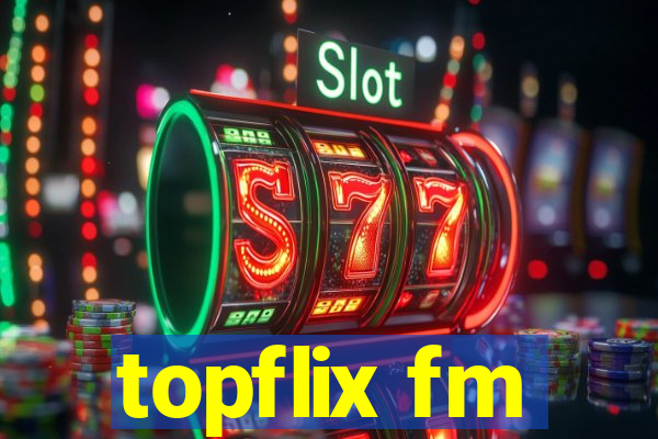 topflix fm