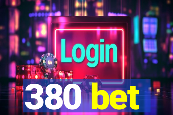 380 bet