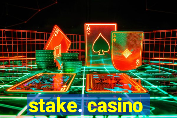 stake. casino