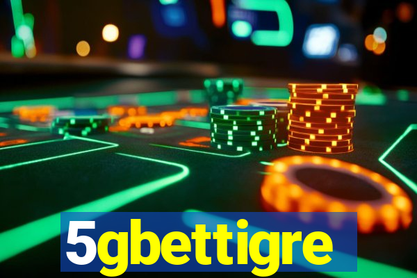 5gbettigre