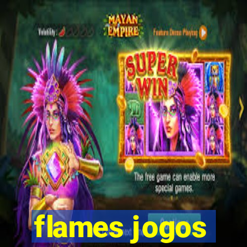 flames jogos