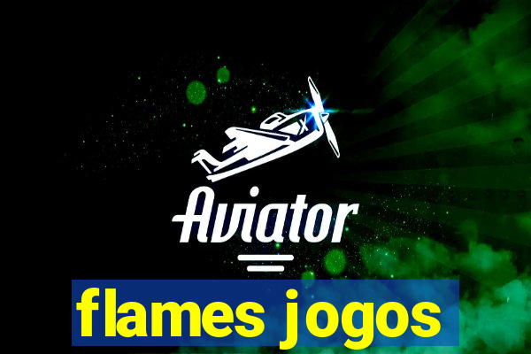 flames jogos