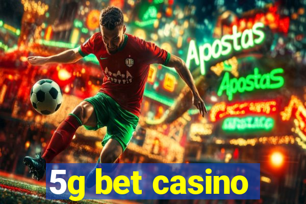 5g bet casino