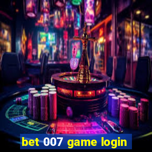 bet 007 game login