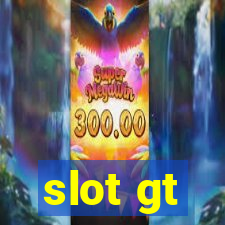 slot gt