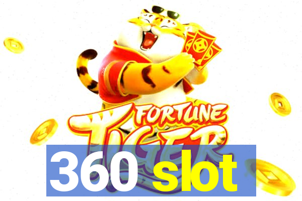 360 slot