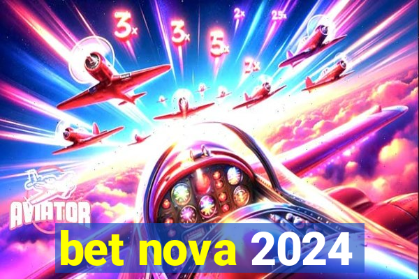 bet nova 2024