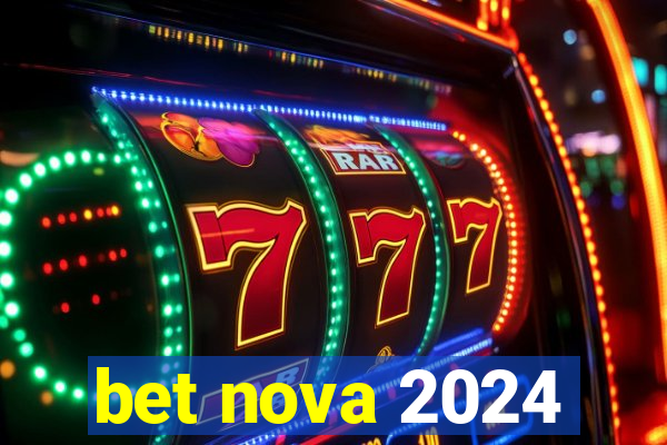 bet nova 2024