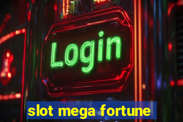 slot mega fortune