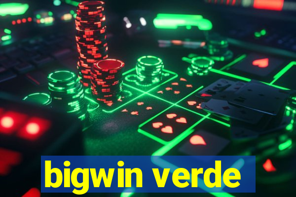 bigwin verde