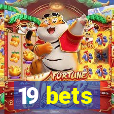 19 bets