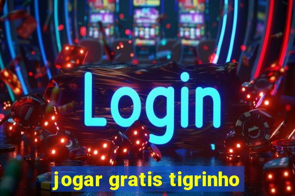 jogar gratis tigrinho