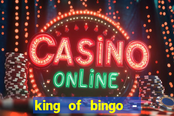 king of bingo - video bingo