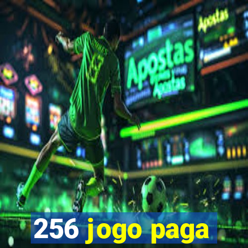 256 jogo paga