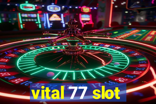 vital 77 slot