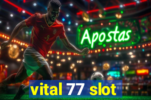 vital 77 slot