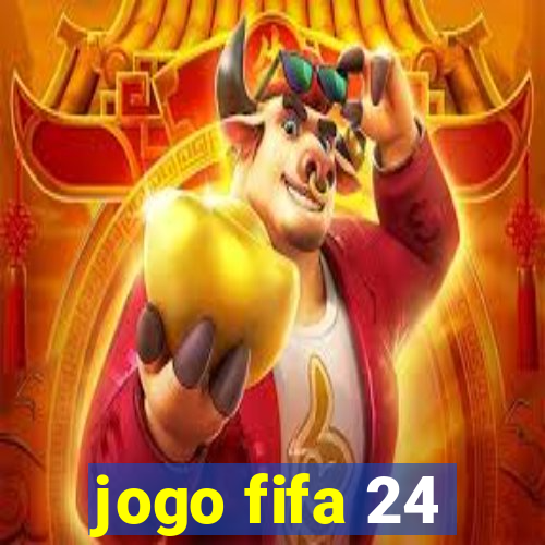 jogo fifa 24