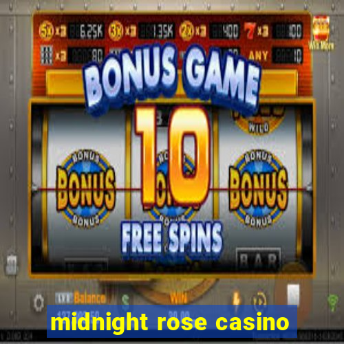 midnight rose casino